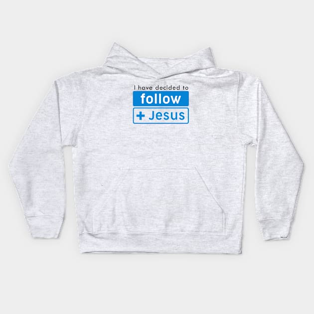 I Have Decided To Follow Jesus - Bible - D3 Designs Kids Hoodie by D3Apparels